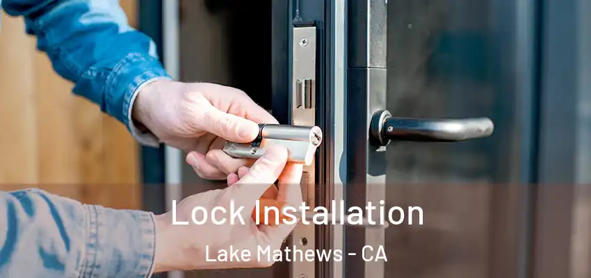  Lock Installation Lake Mathews - CA